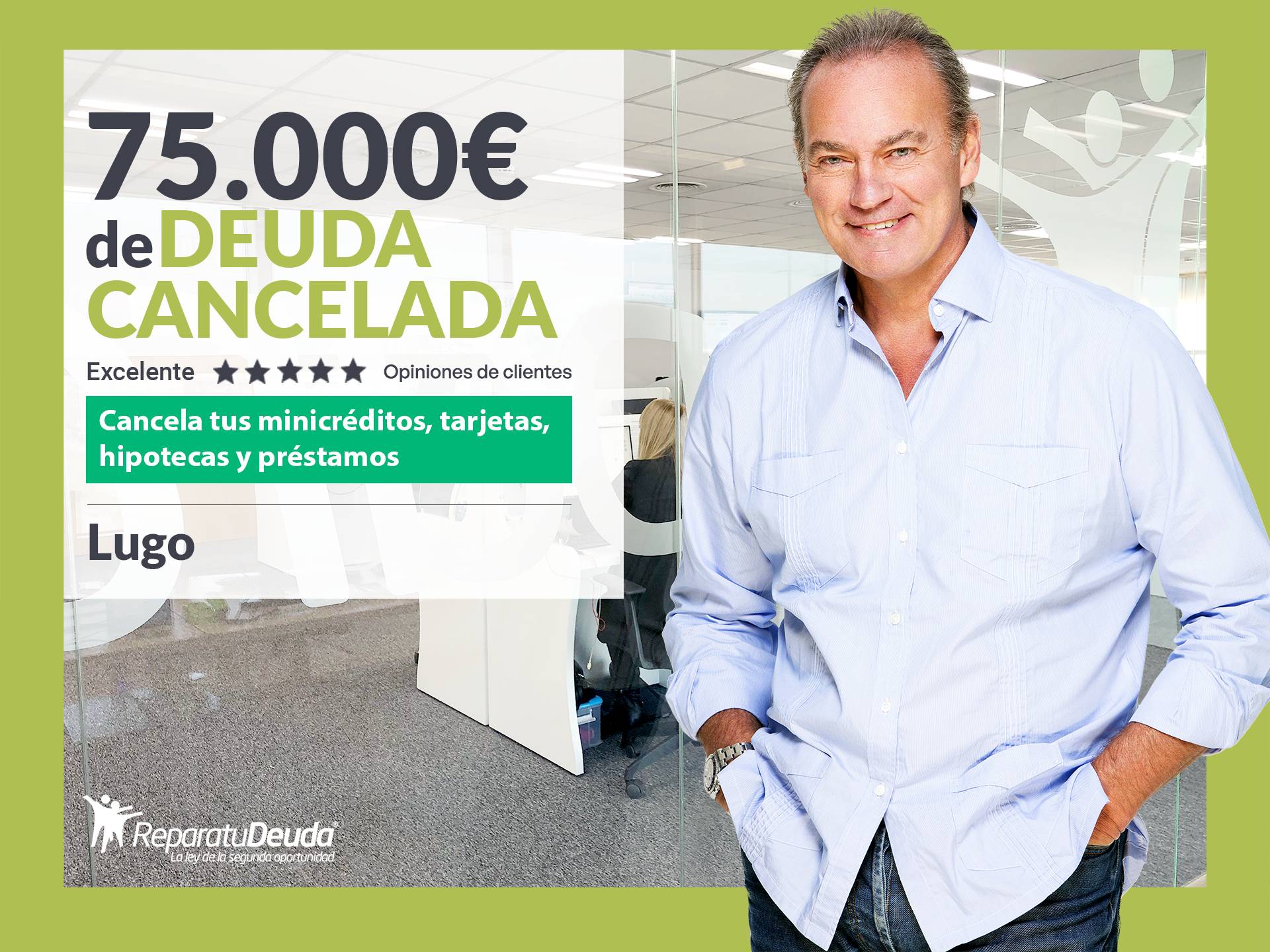 Repara tu Deuda Abogados cancela 75.000 € en Lugo (Galicia) con la Ley de Segunda Oportunidad