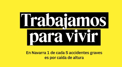 Navarra incide en la importancia de la prevención de riesgos laborales con la campaña “Trabajamos para vivir”